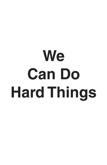 We Can Do Hard Things: Answers to Life's 20 Questions