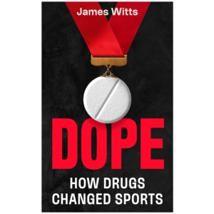 Dope: How the cheats stay one step ahead, and what's being done to stop them: The Perfect Father's Day Gift