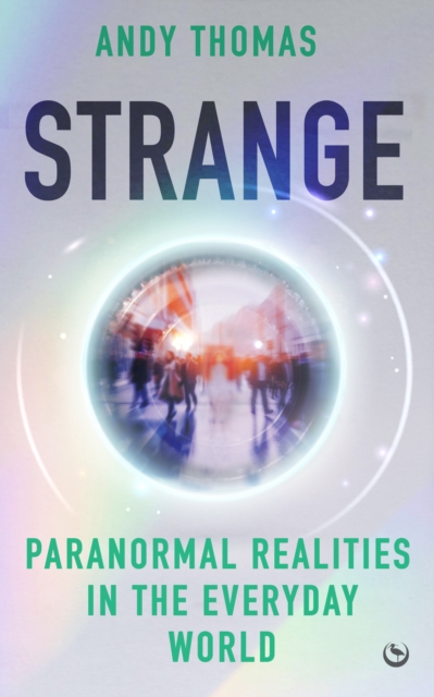 Strange: Paranormal Realities in the Everyday World
