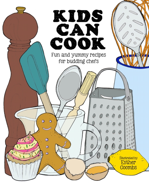 Kids Can Cook: Fun and Yummy Recipes for Budding Chefs