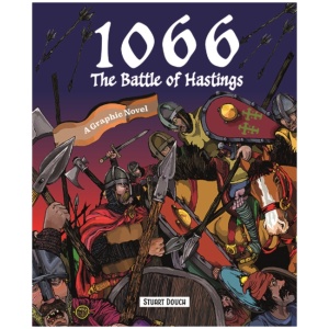 1066: The Battle of Hastings: A Graphic Novel