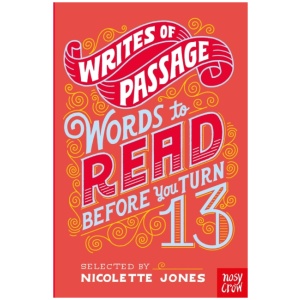Writes of Passage: Words To Read Before You Turn 13
