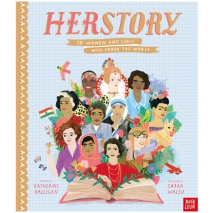 HerStory: 50 Women and Girls Who Shook the World
