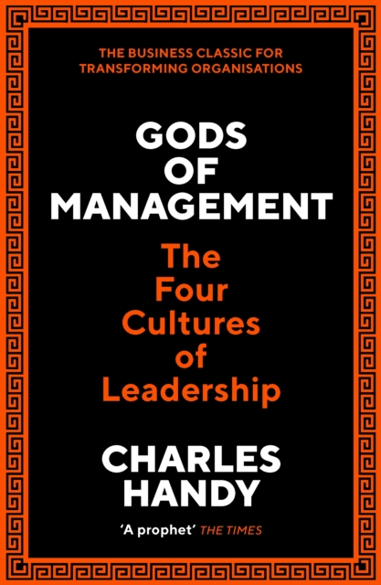 Gods of Management: The Four Cultures of Leadership