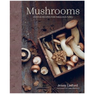Mushrooms: Over 65 Recipes for Fabulous Fungi