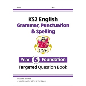 KS2 English Year 6 Foundation Grammar, Punctuation & Spelling Targeted Question Book with Answers