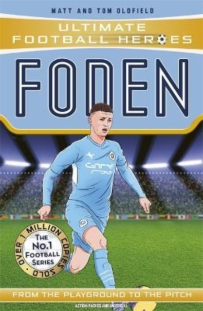 Ultimate Football Heroes: Foden (Top Ballers 7): Collect them all!