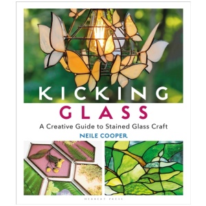 Kicking Glass: A Creative Guide to Stained Glass Craft