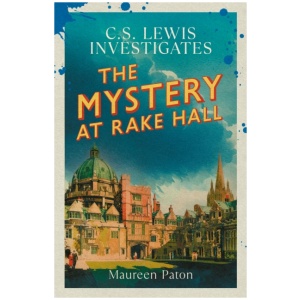 The Mystery at Rake Hall: C.S. Lewis investigates (The Times Best Crime Fiction of 2025 So Far)