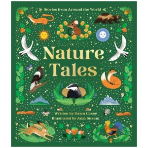 Nature Tales: An Anthology of Seasonal Stories from Around the World