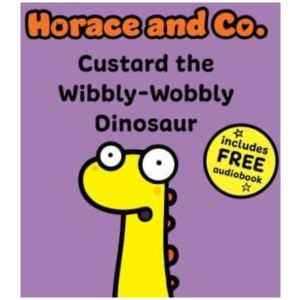 Horace & Co: Custard the Wibbly Wobbly Dinosaur