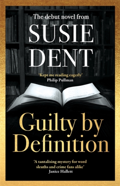 Guilty by Definition: The instant Sunday Times bestselling linguistic mystery to gift this Father's Day from Britain's wordsmith, Susie Dent