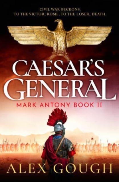 Caesar's General: An epic Roman adventure of civil war, love and loyalty