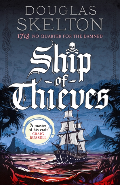 Ship of Thieves: 'High-octane historical fiction' Daily Mail