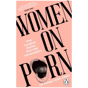 Women on Porn: One hundred stories. One vital conversation