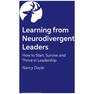 Learning from Neurodivergent Leaders: How to Start, Survive and Thrive in Leadership