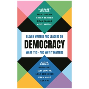Democracy: Eleven writers and leaders on what it is – and why it matters