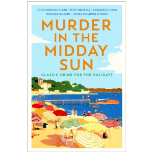 Murder in the Midday Sun: Classic Crime for the Holidays