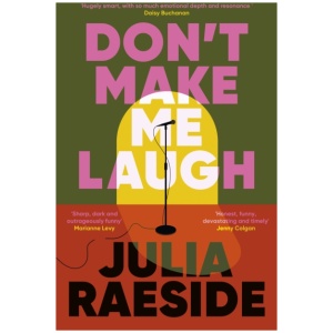 Don't Make Me Laugh: A darkly funny feminist novel about power, patriarchy and the women who fight back
