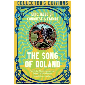 The Song of Roland: Epic Tales of Conquest & Empire