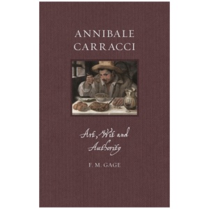Annibale Carracci: Art, Wit and Authority