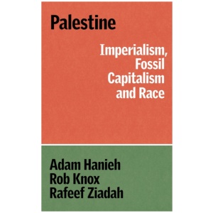 Resisting Erasure: Capital, Imperialism and Race in Palestine