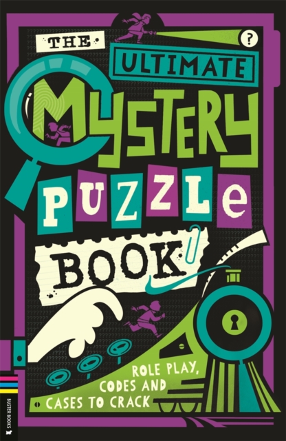 The Ultimate Mystery Puzzle Book: Role play, codes and cases to crack