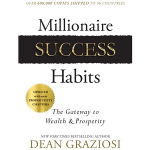 Millionaire Success Habits: The Gateway to Wealth & Prosperity