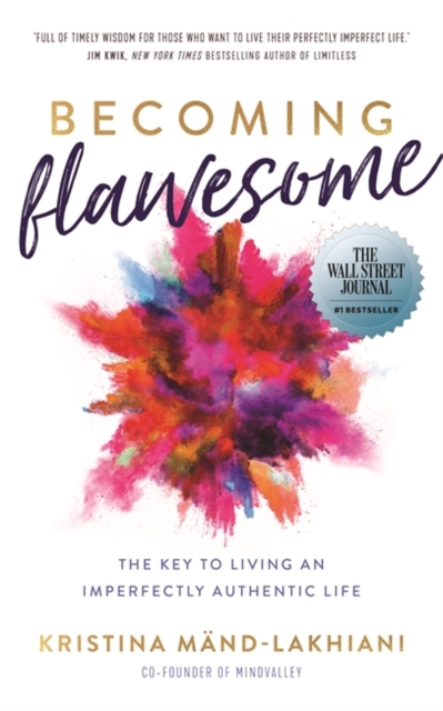 Becoming Flawesome: The Key to Living an Imperfectly Authentic Life