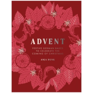 Advent: Festive German Bakes to Celebrate the Coming of Christmas