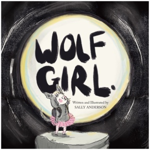 Wolf Girl: A Heartwarming Story of Self-acceptance, Courage, and a Little Howl