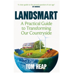 Landsmart: A Practical Guide to Transforming Our Countryside