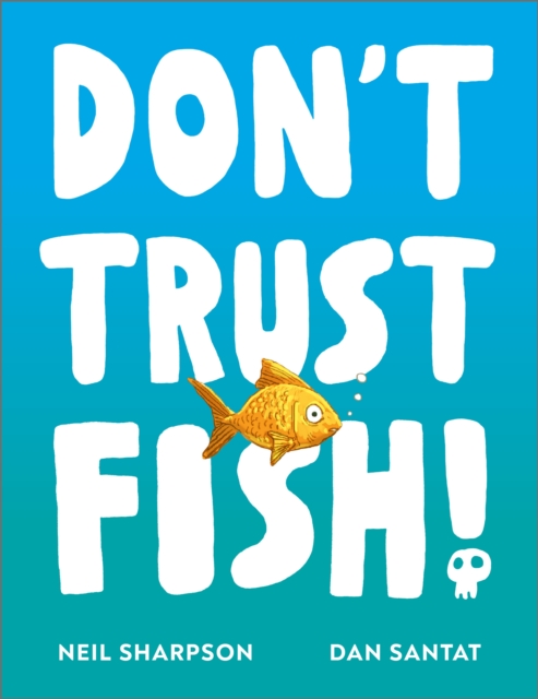 Don't Trust Fish!: A funny picture book for children | Ages 3-5