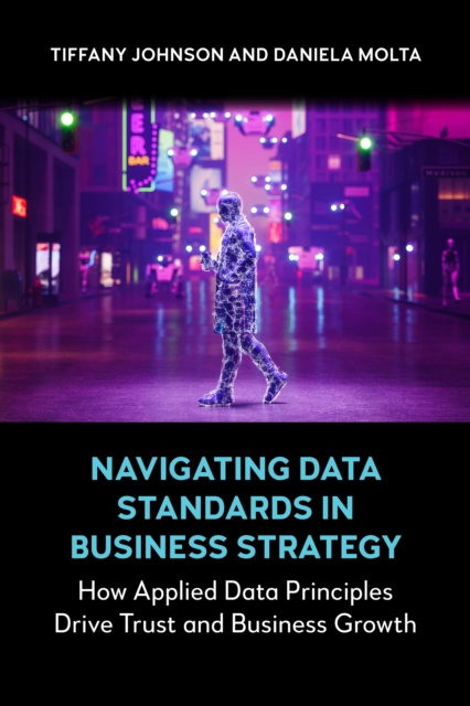 Navigating Data Standards in Business Strategy: How Applied Data Principles Drive Trust and Business Growth