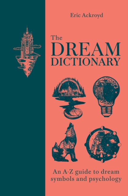 The Dream Dictionary: An A-Z guide to dream symbols and psychology