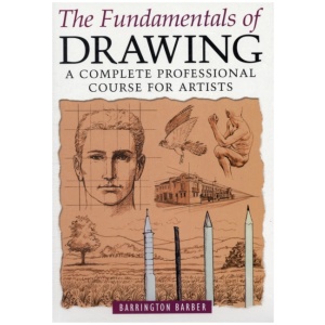 Fundamentals of Drawing: A Complete Professional Course for Artists