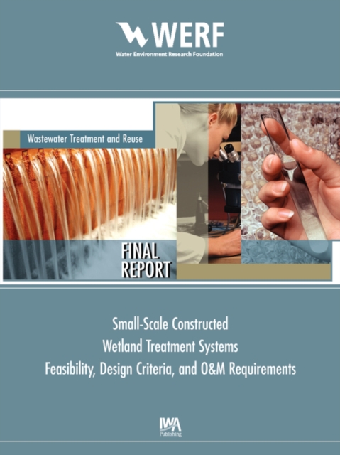 Feasibility, Design Criteria, and O&M Requirements for Small Scale Constructed Wetland Wastewater Treatment Systems