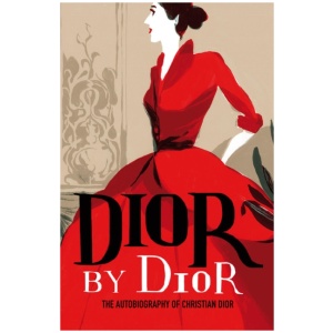 Dior by Dior: The autobiography of Christian Dior
