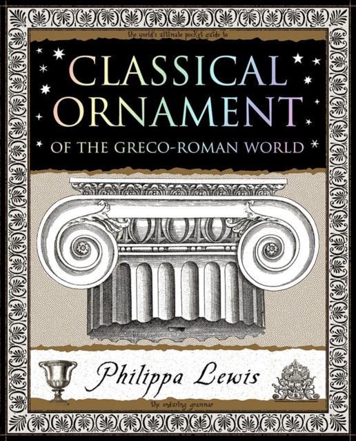 Classical Ornament: Of the Greco-Roman World