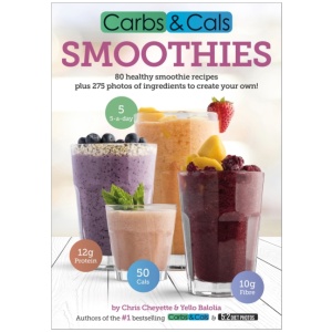 Carbs & Cals Smoothies: 80 Healthy Smoothie Recipes & 275 Photos of Ingredients to Create Your Own!