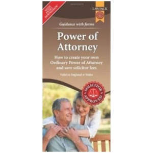 Power of Attorney Form Pack: How to Create Your Own Ordinary Power of Attorney and Save Solicitor Fees
