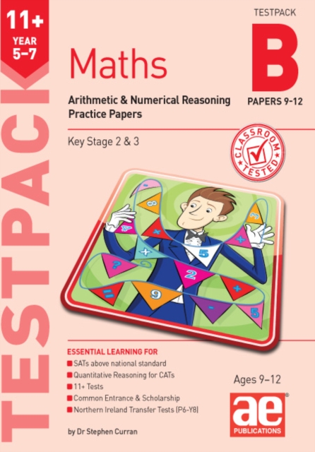 11+ Maths Year 5-7 Testpack B Practice Papers 9-12: Arithmetic & Numerical Reasoning Practice Papers
