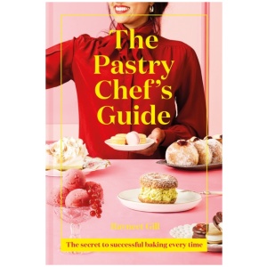 The Pastry Chef's Guide: The Secret to Successful Baking Every Time