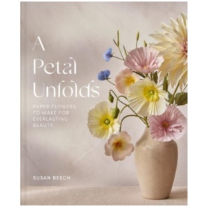 A Petal Unfolds: How to Make Paper Flowers