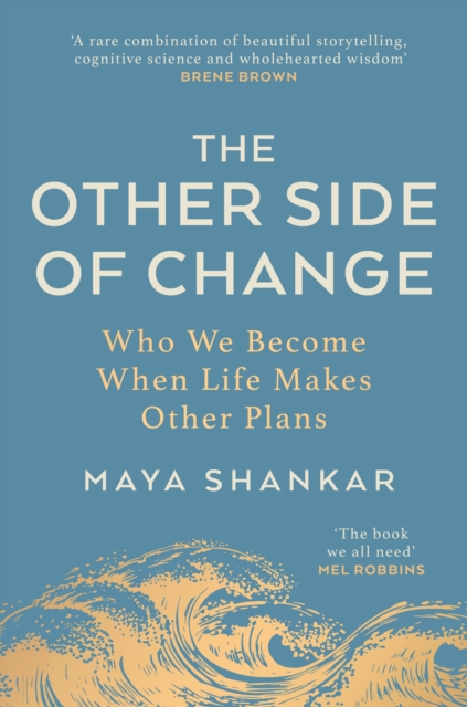 The Other Side of Change: Who We Become When Life Makes Other Plans