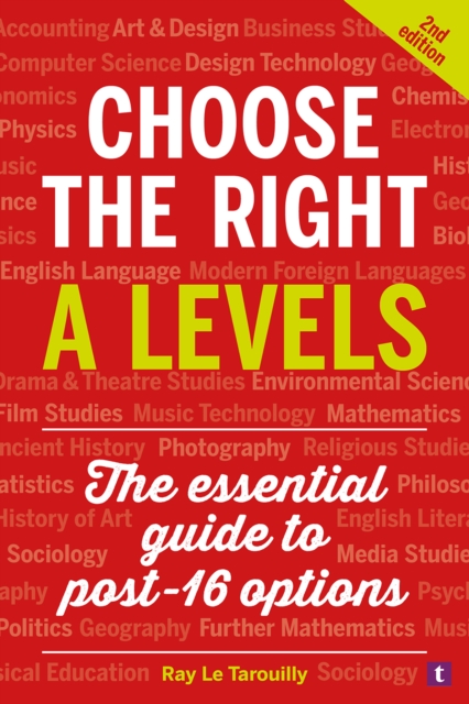 Choose the Right A Levels: The Essential Guide to Post-16 Options