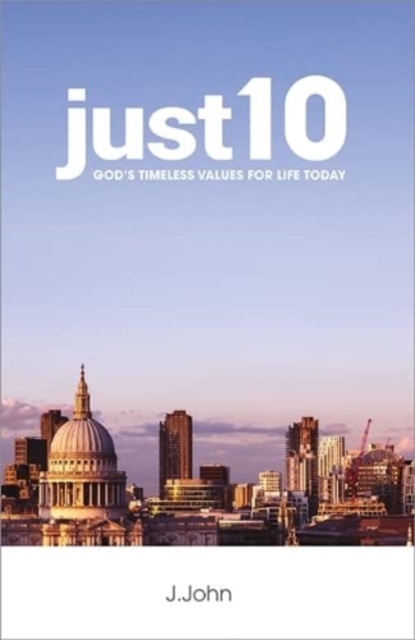 just10: God's Timeless Values for Life Today
