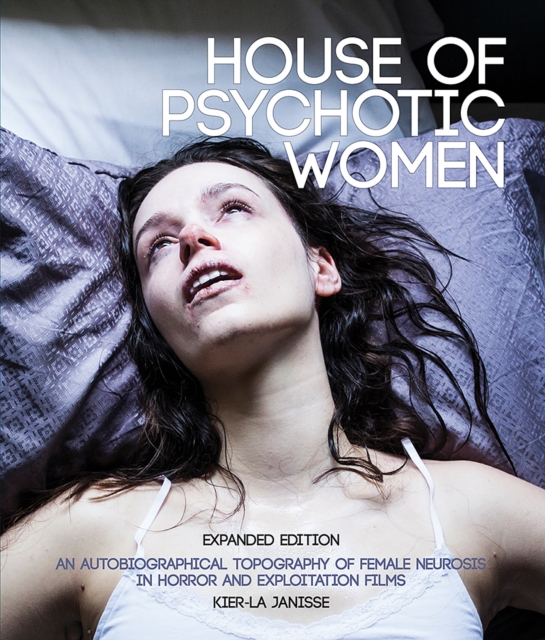 House of Psychotic Women: Expanded Paperback Edition