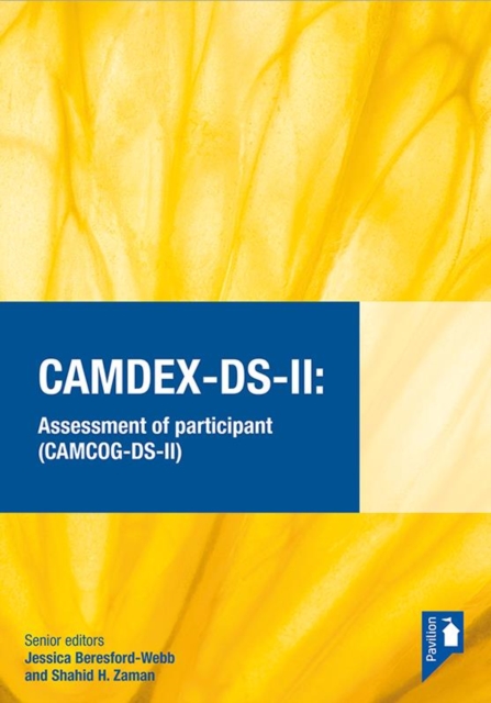 CAMDEX-DS-II: The Cambridge Examination for Mental Disorders of Older People with Down Syndrome and Others with Intellectual Disabilities. (Version II) Assessment of participant (CAMCOG-DS-II): A comprehensive assessment for diagnosing Alzheimer's disease