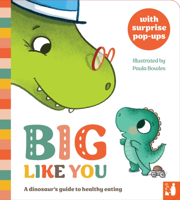 Big Like You: A dinosaur's guide to healthy eating, a pop-up book for 2 to 4s